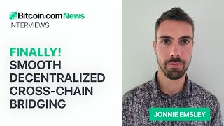 Finally! Smooth Decentralized Cross-Chain Bridging: Bitcoin.com News Interviews