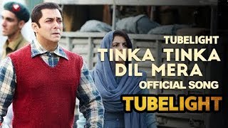 Tubelight - Tinka Tinka Dil Mera | Salman Khan | Sohail Khan