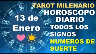 HOROSCOPO DE HOY 13 ENERO 2025 Y NUMEROS DE LA SUERTE - TAROT MILENARIO