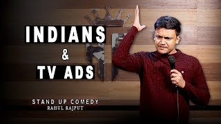 Indians & Tv Ads || Stand up comedy by Rahul Rajput