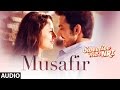 Atif Aslam: Musafir Audio | Sweetiee Weds NRI | Himansh Kohli,Zoya Afroz | Palak  & Palash Muchhal