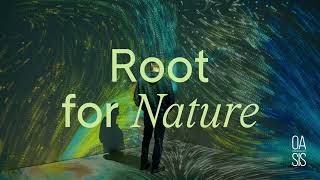 OASIS immersion Root of Nature - 30 sec