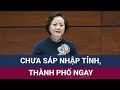 Bộ Nội vụ nói gì về thông tin sáp nhập các tỉnh, thành lan tràn trên mạng xã hội? | VTC Now