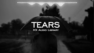 Tears - No Copyright Music Sad Emotional Background Music for Vlog Free Instrumental Music