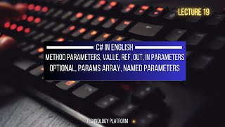 method parameters in c# | value | ref | out | in | optional | params | named parameters | Part D