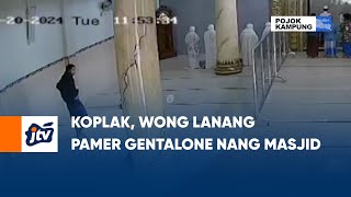 Koplak, Wong Lanang Pamer Gentalone Nang Masjid | POJOK KAMPUNG JTV