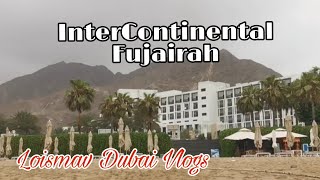 Intercontinental Fujairah Resort Tour || Loismav Dubai Vlogs