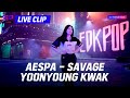 ✨ED LIVE✨ aespa - Savage I YOONYOUNG KWAK (JUSTJERK)