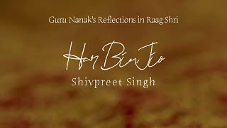 Raag Shree - Har Bin Jio || Shivpreet Singh || Guru Nanak Shabad || Tabla Rajvinder Singh