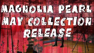 Magnolia Pearl May Collection Release