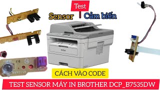 CÁCH VÀO CODE ĐỂ KIỂM TRA SENSOR TRONG MÁY IN CÓ HOẠT ĐỘNG TỐT KHÔNG.