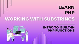 Working with Substrings in PHP, Substring Built-In Functions, Find Matching String in PHP Codecademy