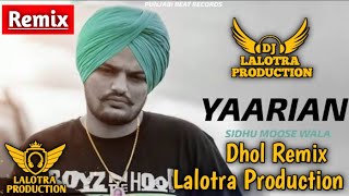 Yaariyan Dhol Remix Sidhu Moose Wala Remix by Lalotra Production New Punjabi song 2021