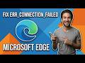 How To Fix Microsoft Edge Err Connection Failed (Quick Guide)