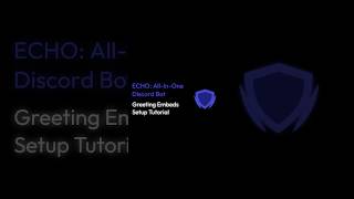echobots.gg - Greeting Embeds Setup Tutorial