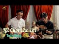 LỜI CUỐI CHO EM [Nguyễn Vũ] Nguyễn Đình Tuấn Dũng hát quá hay..