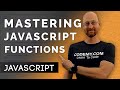 Mastering Javascript Functions - Javascript Programming 14