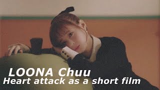 LOONA Chuu Heart attack as a short film