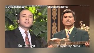 Ohunjon Madaliyev - Maqsading nima \u0026 Muhriddin Xoliqov - Bu dunyo