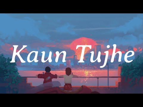 Kaun Tujhe (Lyrics) - Palak Muchhal - YouTube