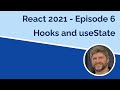 React 2021 Hooks and useState - Episode 6