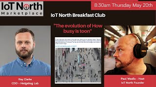 IoT North Breakfast Club - The Evolution of How Busy is Toon