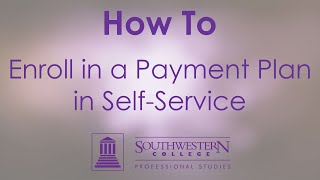 How To Enroll in a Payment Plan in Self-Service