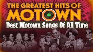 Motown Greatest Hits (Best Motown Songs Of All Time)