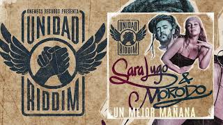 Un mejor Mañana | Sara Lugo \u0026 Morodo | Unidad Riddim 2024