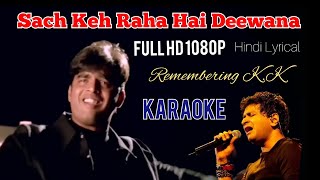 Sach Keh Raha Hai Deewana Hindi Lyrical Karaoke Track Full HD 1080p | RHTDM songs | K. K. songs
