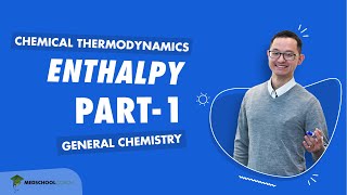 Enthalpy of Chemical Thermodynamics, Part 1