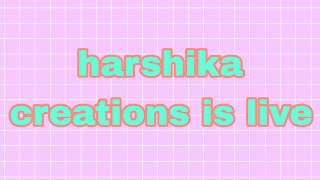 Harshika Creations is live! night March 1