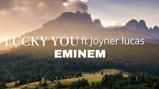 Eminem - lucky you (lyrics) ft Joyner lucas