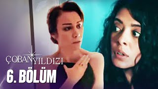 Çoban Yıldızı - 6.Bölüm (Tek Parça Full HD)