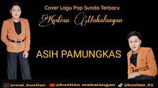 ASIH PAMUNGKAS ( RIZAL ROHIMAT ) Cover ( KUSTIAN MAKALANGAN )