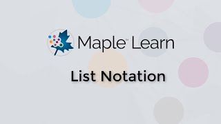 Maple Learn: List Notation