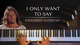 Jesus Christ Superstar - I Only Want To Say (Gethsemane) + piano sheets