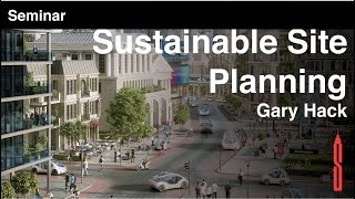 Gary Hack: Sustainable Site Planning