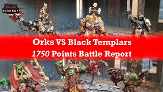 Warhammer 40k battle report Orks VS Black Templars 1750 points