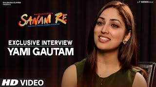 SANAM RE EXclusive : Yami Gautam Interview | T-Series