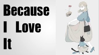 【ボカロ】Because I love It /cmucmu1 feat.知声【オリジナル】