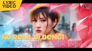 Camelia Putri - Ku Rela Dibenci (Remix) (Official Lyric Video)