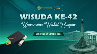 🔴[LIVE] WISUDA KE-42 UNIVERSITAS WAHID HASYIM - SESI 2