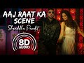Aaj Raat Ka Scene Banale - 8D Audio | (Jazbaa) | Badshah | Shraddha Pandit | Diksha Kaushal