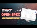 OpenSpec: Build Reliable Apps 100x Faster with Spec-Driven AI Development (Future of Vibe Coding!)