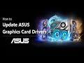 How to Update ASUS Graphics Card Drivers    | ASUS SUPPORT