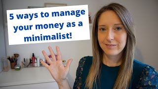5 ways to manage your MONEY as a MINIMALIST! | #budgeting | #minimal