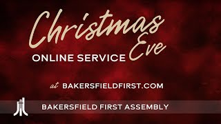 Christmas Eve Online Service | Bakersfield First Assembly