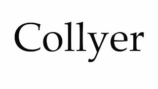 How to Pronounce Collyer