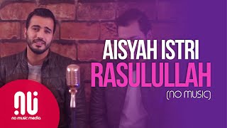 Aisyah Istri Rasulullah NO MUSIC Version Mohamed T...